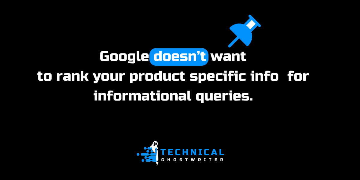 Google doesn't want your product for informational queries