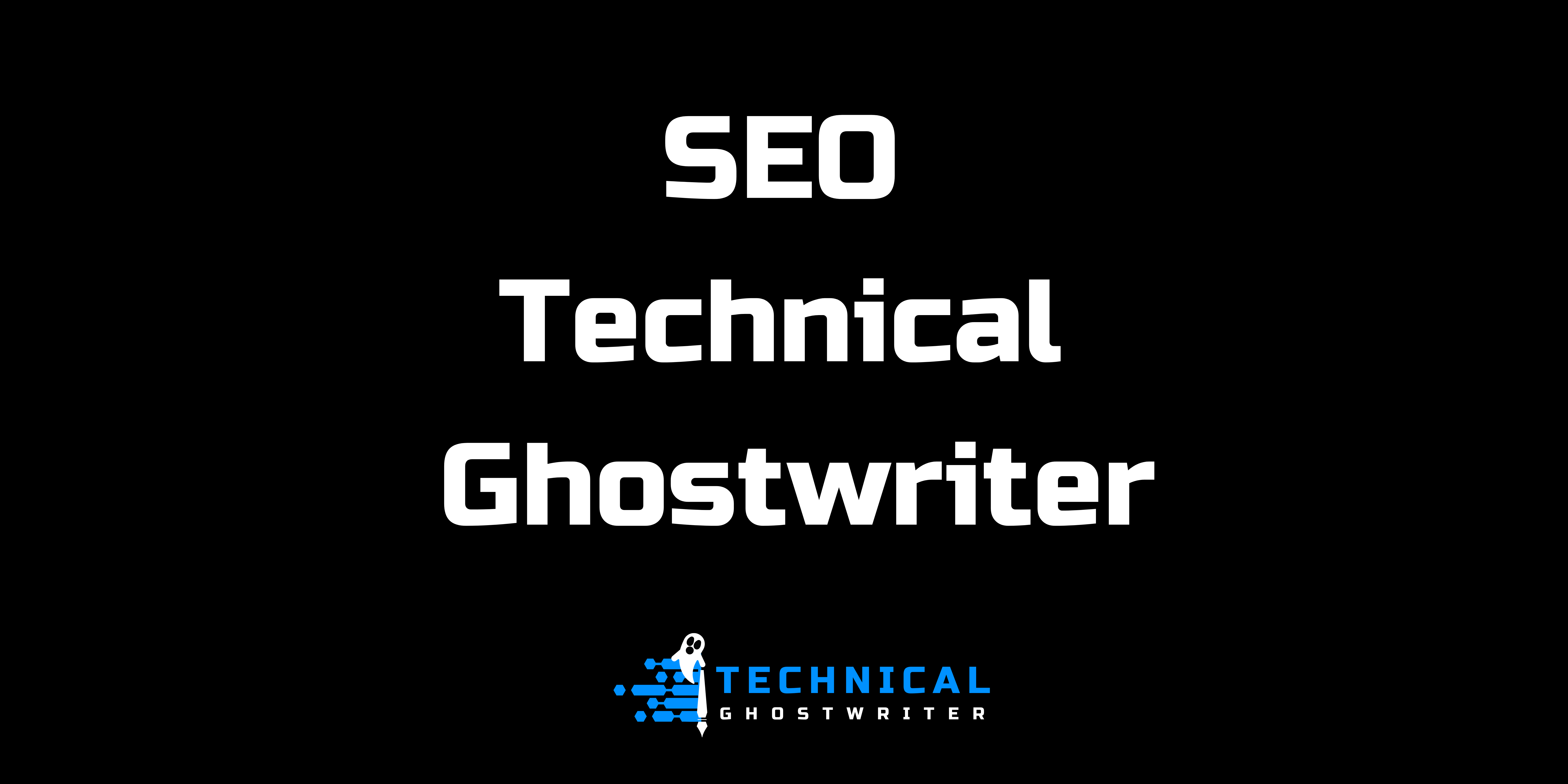 Mastering the Role of an SEO Technical Ghostwriter