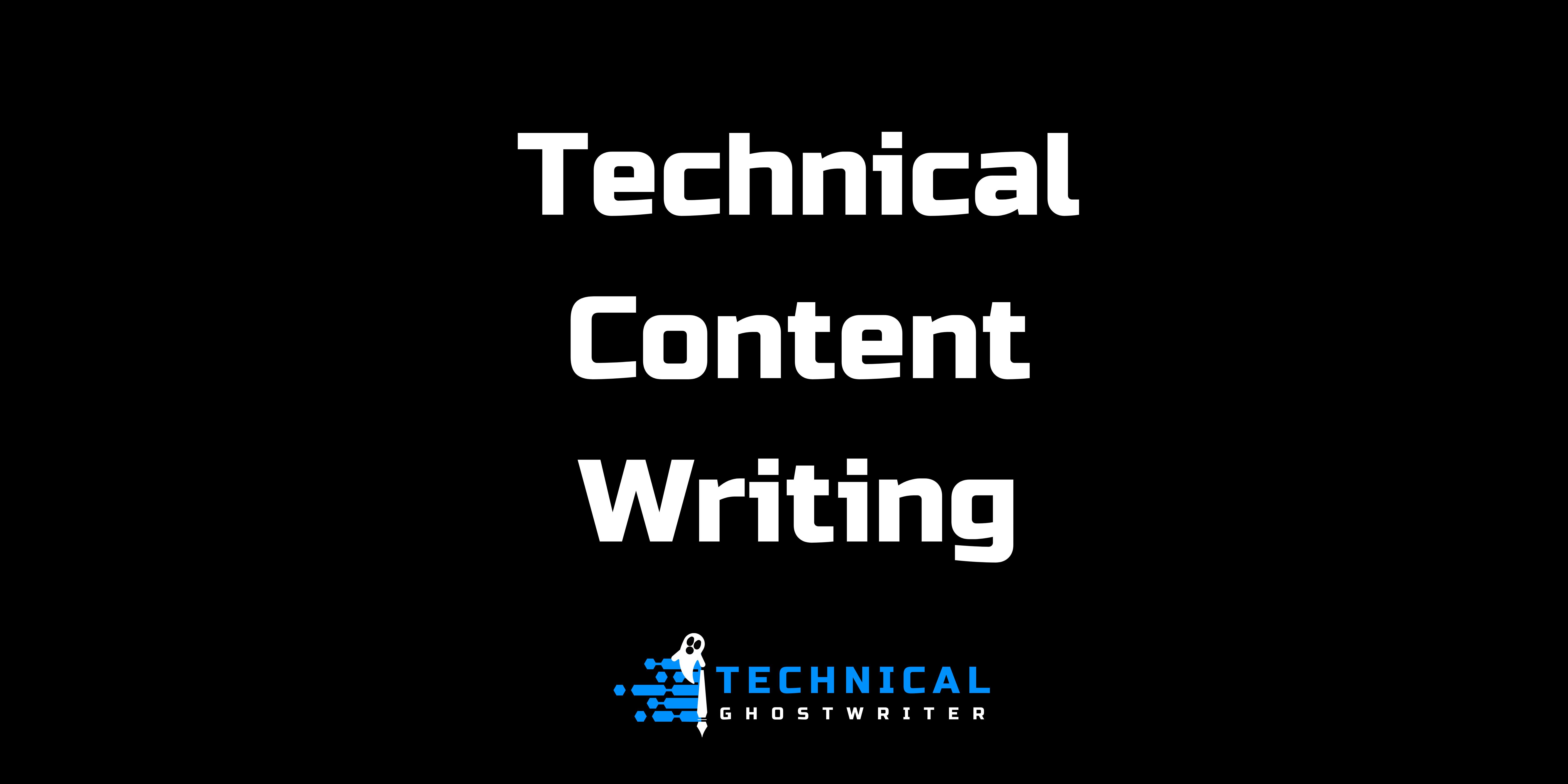 Technical Content Writing: A Comprehensive Guide